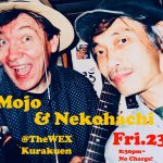 Mojo&Nekohachi Show on Fri.23rd !